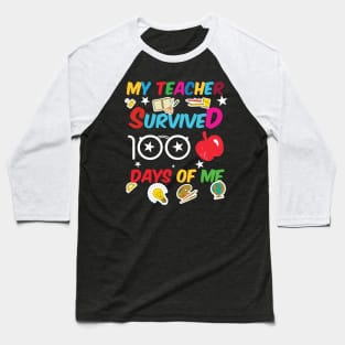 My Teacher Survived 100 Days Of Me Funny School Baseball T-Shirt